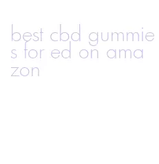 best cbd gummies for ed on amazon