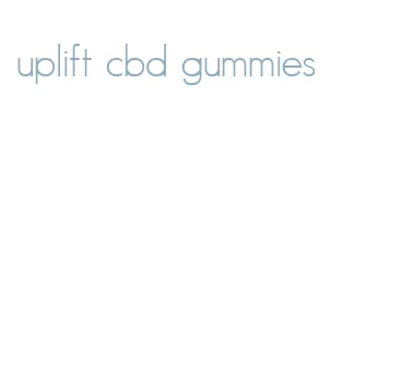 uplift cbd gummies