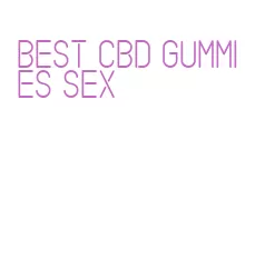 best cbd gummies sex