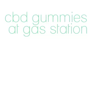 cbd gummies at gas station