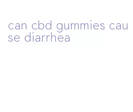 can cbd gummies cause diarrhea