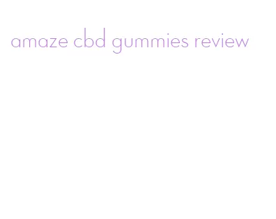 amaze cbd gummies review