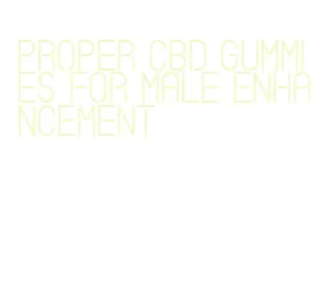 proper cbd gummies for male enhancement