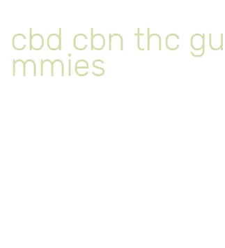 cbd cbn thc gummies