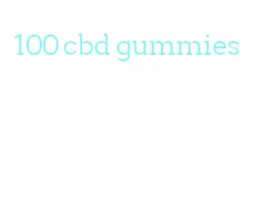 100 cbd gummies