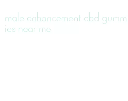 male enhancement cbd gummies near me