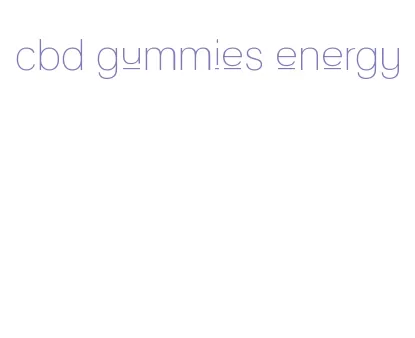 cbd gummies energy