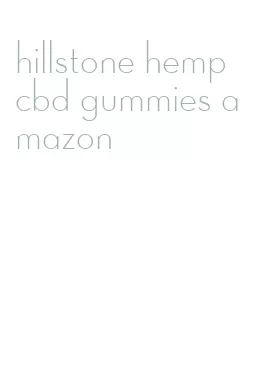 hillstone hemp cbd gummies amazon