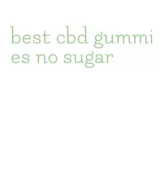 best cbd gummies no sugar