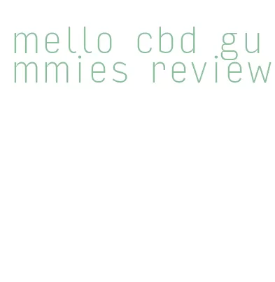 mello cbd gummies review