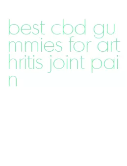 best cbd gummies for arthritis joint pain