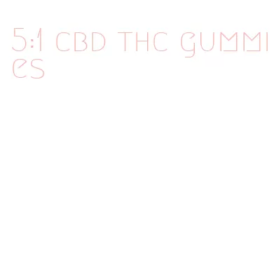 5:1 cbd thc gummies