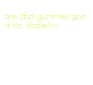 are cbd gummies good for diabetics