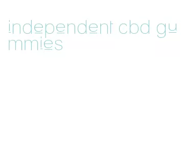 independent cbd gummies