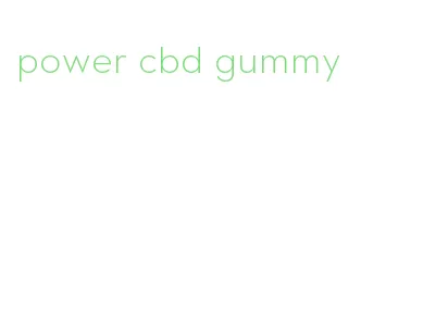 power cbd gummy