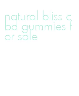 natural bliss cbd gummies for sale