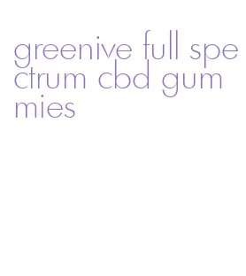 greenive full spectrum cbd gummies