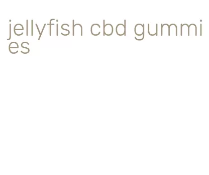 jellyfish cbd gummies