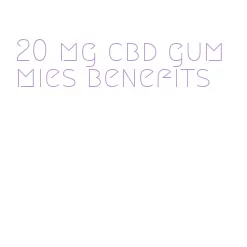 20 mg cbd gummies benefits