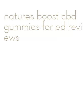 natures boost cbd gummies for ed reviews