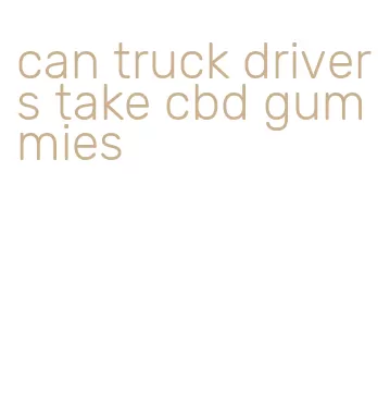 can truck drivers take cbd gummies