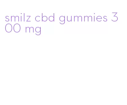 smilz cbd gummies 300 mg