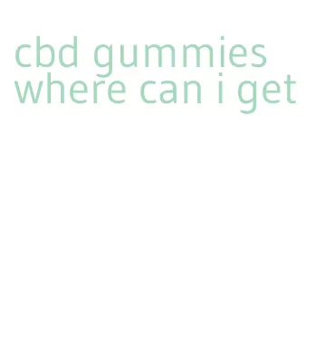 cbd gummies where can i get