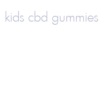 kids cbd gummies