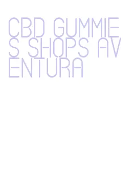 cbd gummies shops aventura