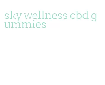 sky wellness cbd gummies