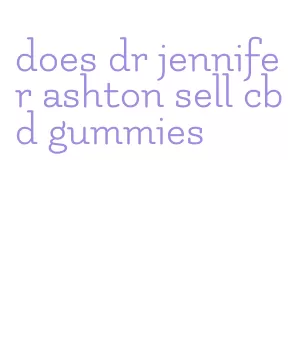 does dr jennifer ashton sell cbd gummies