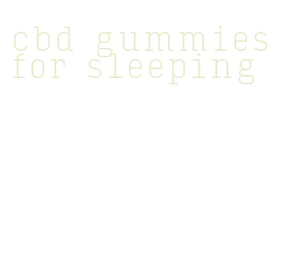 cbd gummies for sleeping