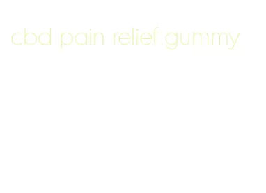 cbd pain relief gummy