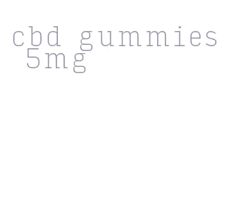 cbd gummies 5mg