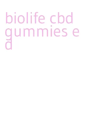 biolife cbd gummies ed