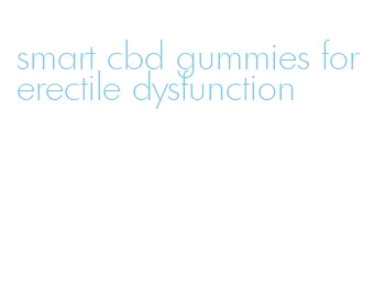 smart cbd gummies for erectile dysfunction