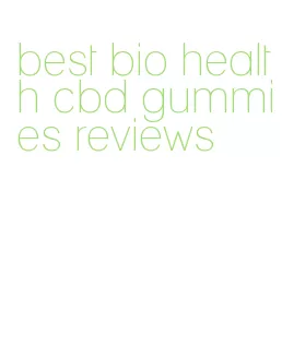 best bio health cbd gummies reviews