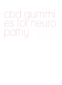 cbd gummies for neuropathy