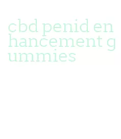 cbd penid enhancement gummies