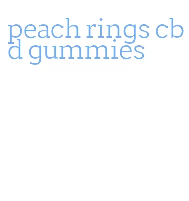 peach rings cbd gummies