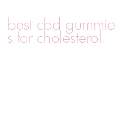 best cbd gummies for cholesterol