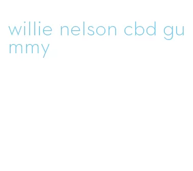 willie nelson cbd gummy