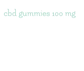 cbd gummies 100 mg