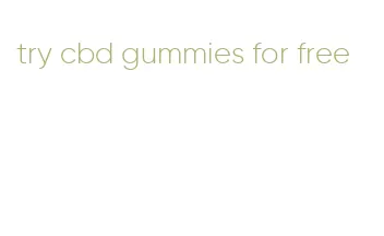 try cbd gummies for free