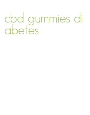 cbd gummies diabetes