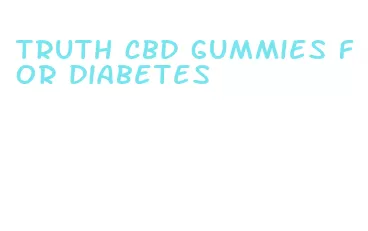 truth cbd gummies for diabetes