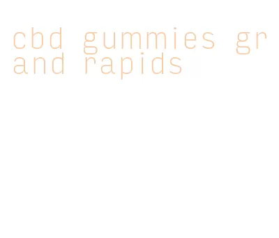 cbd gummies grand rapids