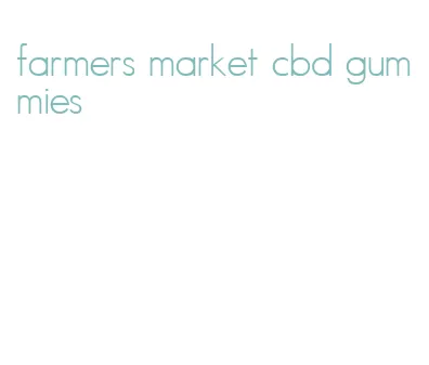 farmers market cbd gummies