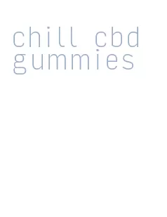 chill cbd gummies