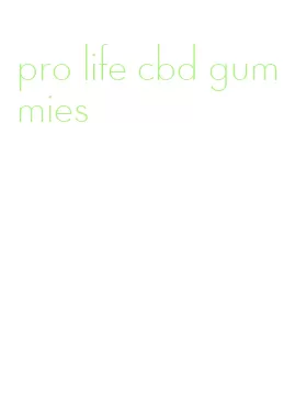 pro life cbd gummies